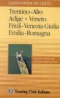 Guida rapida del gusto. 2.Trentino Alto Adige, Veneto, Friuli Venezia Giulia, Emilia Romagna