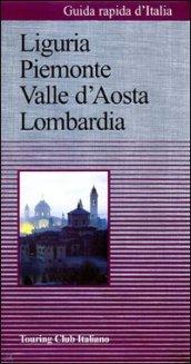 Guida rapida d'Italia. 1.Liguria, Piemonte, Valle d'Aosta, Lombardia