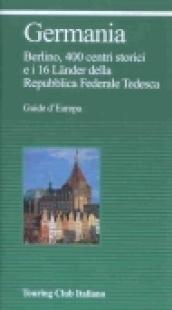Germania. Berlino, 400 centri storici e i 16 Lander della Repubblica Federale Tedesca