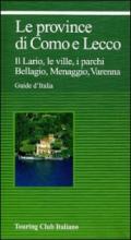 Le province di Como e Lecco. Il Lario, le ville, i parchi. Bellagio, Menaggio, Varenna