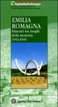 Emilia Romagna. Itinerari nei luoghi della memoria 1943-1945