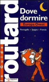 Dove dormire. Europa Ovest: Portogallo, Spagna, Francia