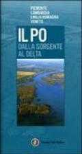 Il Po dalla sorgente al delta. Ediz. illustrata