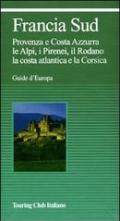 Francia sud. Provenza, Costa Azzurra, le Alpi, i Pirenei, il Rodano, la costa atlantica, la Corsica