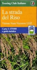 La strada del Riso. Vialone Nano Veronese I.G.P. 1:175.000. Carta e guida turistica