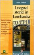 I negozi storici in Lombardia. Storia e costume tra locali, caffè e botteghe di tradizione