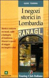I negozi storici in Lombardia. Storia e costume tra locali, caffè e botteghe di tradizione