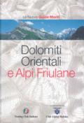 Dolomiti Orientali e Alpi Friulane. Ediz. illustrata