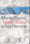 Monte Bianco, Monte Rosa e Alpi Pennine. Ediz. illustrata