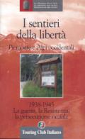 Luoghi della memoria in Piemonte 1938-1945. Percorsi e avvenimenti nelle Alpi Occidentali. Ediz. illustrata