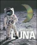 Missione Luna. Ediz. illustrata. Con DVD