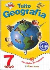 Tutto geografia. 7 anni