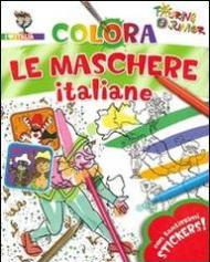 Colora le maschere italiane. Con adesivi