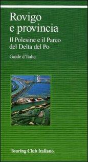 Rovigo e provincia. Il Polesine e il Parco del Delta del Po