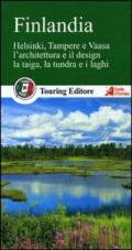 Finlandia. Helsinki, Tampere e Vaasa. L'architettura e il design. La taiga, la tundra e i laghi. Con guida alle informazioni pratiche