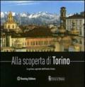 Alla scoperta di Torino. La prima capitale dell'Italia unita