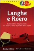 Langhe e Roero. Sulle colline dei grandi vini tra natura, storia e piaceri della tavola