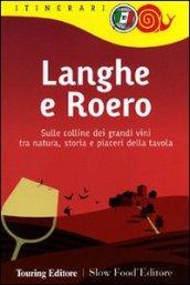 Langhe e Roero. Sulle colline dei grandi vini tra natura, storia e piaceri della tavola