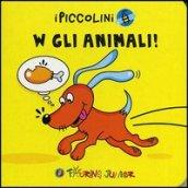 W gli animali! Ediz. illustrata