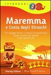 Maremma e costa degli Etruschi. Le terre dei butteri e dei grandi vini tra mare e natura incontaminata