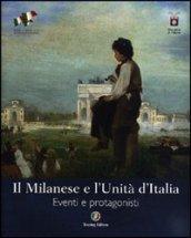 Il Milanese e l'Unità d'Italia. Eventi e protagonisti. Ediz. illustrata