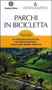 Parchi in bicicletta. 60 itinerari in bicicletta nei parchi nazionali e nelle aree marine protette