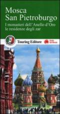 Mosca. San Pietroburgo. I monasteri dell'Anello d'Oro, le residenze degli zar. Con guida alle informazioni pratiche