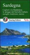 Sardegna. Cagliari e la Maddalena, le coste dal sud alla Gallura, nuraghi, tradizioni, natura. Con guida alle informazioni pratiche