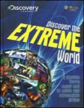 Discover the extreme world. Il pianeta Terra come non lo avete mai conosciuto prima