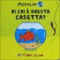 Di chi è questa casetta?