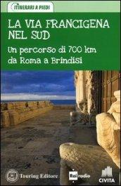 La via Francigena nel Sud. Un percorso di 700 km da Roma a Brindisi