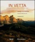 In vetta. Le montagne del Trentino orientale: racconto di un viaggio. Ediz. italiana e inglese