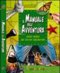 Il manuale dell'avventura. Corso rapido per giovani esploratori