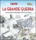 La Grande Guerra... raccontata ai bambini 100 anni dopo. 1915-2015