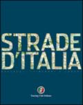 Strade d'Italia. 40 strade d'autore e un completo atlante stradale turistico 1:400.000