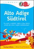 Alto Adige Sudtirol. Tra masi e castelli, laghi e cime alpine, strade del vino e sapori mitteleuropei