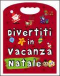 Divertiti in vacanza. Natale