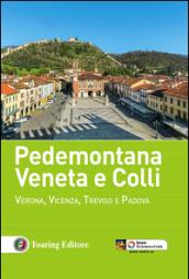 Pedemontana veneta e colli. Verona, Vicenza, Treviso e Padova