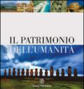 Il patrimonio dell'umanità. Ediz. illustrata