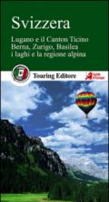 Svizzera. Berna, Zurigo, Basilea, la regione alpina e i ghiacciai, Ginevra, Lucerna e i laghi