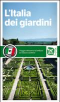 L'Italia dei giardini. Viaggio attraverso la bellezza tra natura e artificio