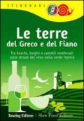 Le terre del Greco e del Fiano. Tra boschi e castelli nella verde Irpinia, sulle strade del Taurasi, del Greco di Tufo e del Fiano di Avellino