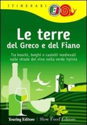 Le terre del Greco e del Fiano. Tra boschi e castelli nella verde Irpinia, sulle strade del Taurasi, del Greco di Tufo e del Fiano di Avellino