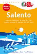 Salento. Lecce e il barocco, le terre dei vini e della taranta, il fascino dei due mari