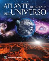 Atlante illustrato dell'universo. Ediz. illustrata