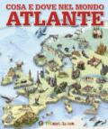 Cosa e dove nel mondo. Atlante. Ediz. a colori