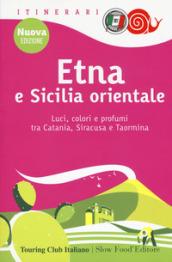 Etna e Sicilia orientale. Luci, colori e profumi tra Catania, Siracusa e Taormina