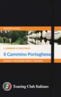 Il cammino portoghese. I cammini di Santiago. Guida e taccuino per il viaggio