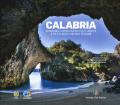 Calabria. Un racconto a colori tra bellezza e identità. A tale of beauty and soul in colour. Ediz. illustrata