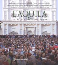 L'Aquila. La città il il nuovo millennio. Ediz. italiana e inglese